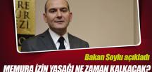 Bakan Soylu’dan ‘memura izin yasağı’ açıklaması