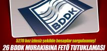 26 BDDK murakıbına FETÖ tutuklaması