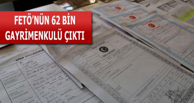 FETÖ’nün 62 bin gayrimenkulü çıktı