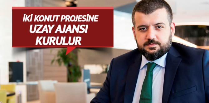 İki konut projesine uzay ajansı kurulur