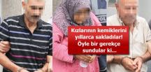 Öldürdükleri kızlarının kemiklerini yıllarca evlerinde sakladılar