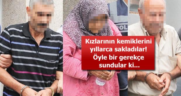 Öldürdükleri kızlarının kemiklerini yıllarca evlerinde sakladılar