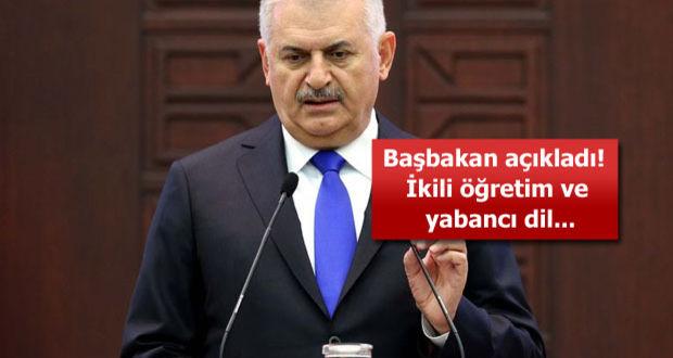 Başbakan Binali Yıldırım: İkili öğretime son vereceğiz