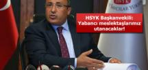 HSYK Başkanvekili Yılmaz: Bylock kullanan 300’ün üzerinde itirafçı hâkim ve savcı var