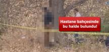 Hastane bahçesinde elleri kelepçeli ağaca asılı bulundu!